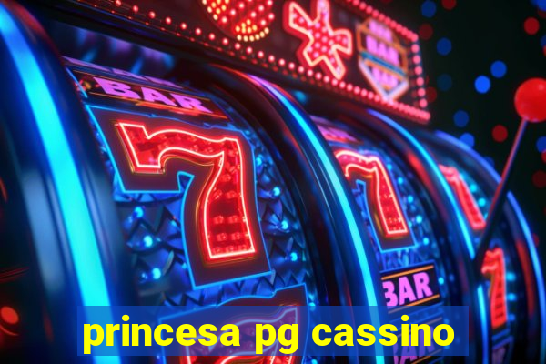 princesa pg cassino